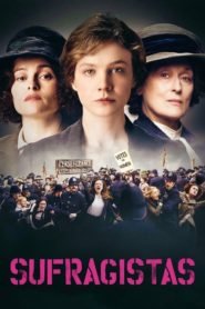 Las Sufragistas (Suffragette)