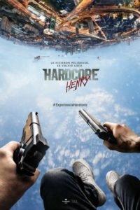 Hardcore: Misión Extrema (Hardcore Henry)