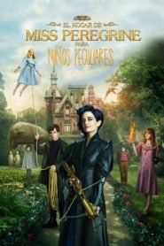 Miss Peregrine y los Niños Peculiares (Miss Peregrine’s Home for Peculiar Children)