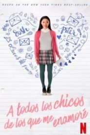 A Todos los Chicos de los Que Me Enamoré (To All the Boys I’ve Loved Before)