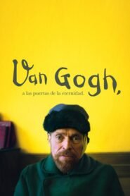 Van Gogh en la Puerta de la Eternidad (At Eternity’s Gate)