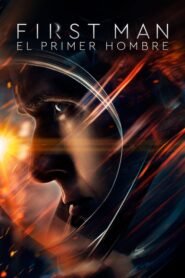 El Primer Hombre en la Luna (First Man)