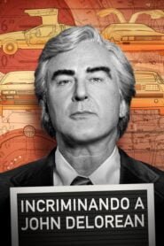 Incriminando a John DeLorean (Framing John DeLorean)