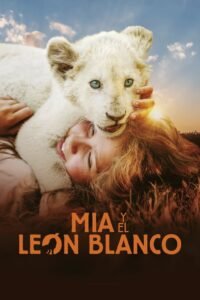 Mi Mascota es un León  (Mia and the White Lion)
