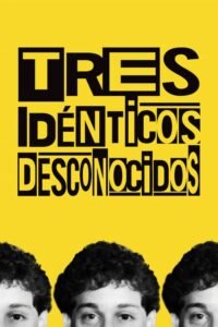 Tres Idénticos Desconocidos (Three Identical Strangers)
