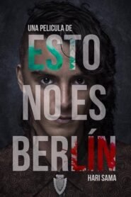 Esto no es Berlin (This Is Not Berlin)