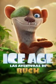 La Era de Hielo: Las Aventuras de Buck (The Ice Age Adventures of Buck Wild)