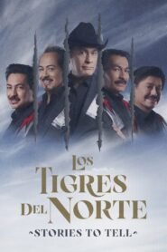Los Tigres del Norte: Historias que Contar