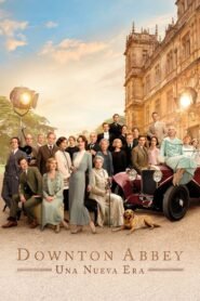 Downton Abbey: Una Nueva Era (Downton Abbey: A New Era)