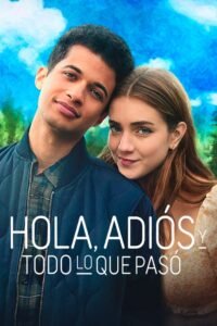 Hola, Adiós y Todo lo que Pasó (Hello, Goodbye, and Everything in Between)