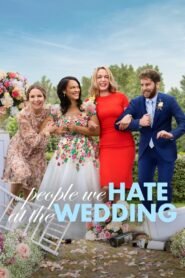 Los Odiosos Invitados a la Boda (The People We Hate at the Wedding)