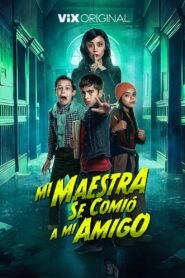 Mi Maestra se Comió a Mi Amigo (My Teacher Ate My Friend)