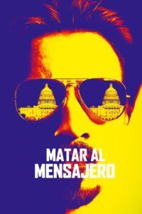 Maten al Mensajero (Kill the Messenger)