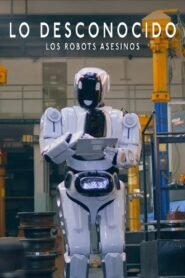 Lo Desconocido: Los Robots Asesinos (Unknown: Killer Robots)