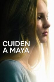 Cuiden a Maya (Take Care of Maya)