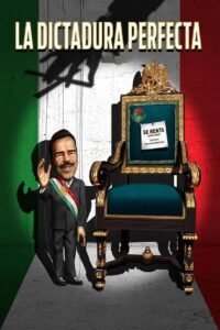 La Dictadura Perfecta (The Perfect Dictatorship)