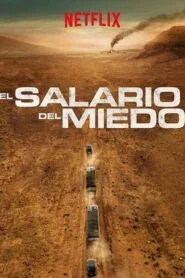El Salario del Miedo (The Wages of Fear)